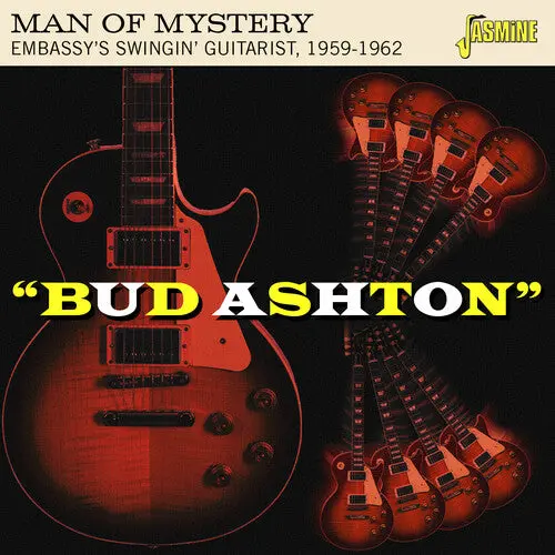 Bud Ashton: Man Of Mystery - Embassy's Swingin: Bud Ashton: Man Of Mystery - Embassy's Swingin' Guitarist, 1959-1962 / Various - Compact Discs 1
