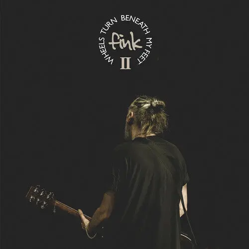 Fink: Wheels Turn Beneath My Feet Ii - Compact Discs 1