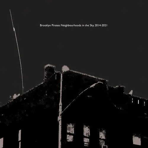 Death Is Not The End: Brooklyn Pirates: Neighbourhoods In The Sky, 2014-2021 - Cassettes 1