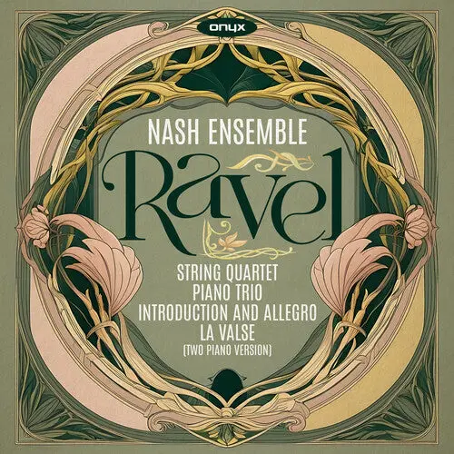 The Nash Ensemble: Ravel: String Quartet, Piano Trio - Compact Discs 1