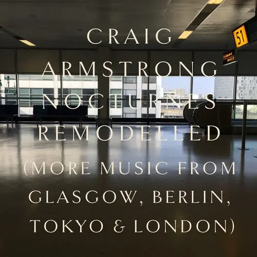 Craig Armstrong: Nocturnes Remodelled - Compact Discs 1