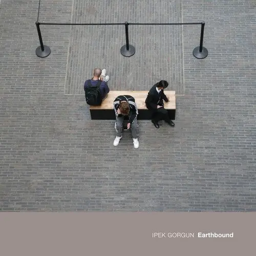 Ipek Gorgun: Earthbound - Compact Discs 1
