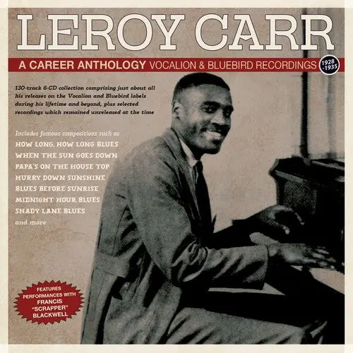Leroy Carr: A Career Anthology: Vocalion & Bluebird Recordings 1928-35 - Compact Discs 1