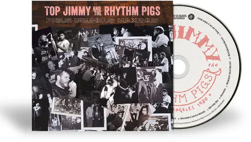 Top Jimmy & The Rhythm Pigs: Pigus Drunkus Maximus - Compact Discs 1