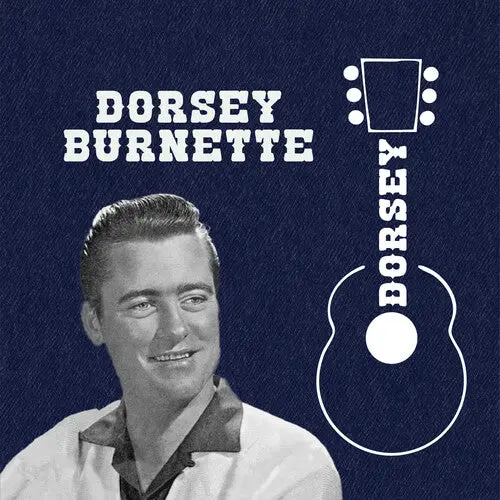 Dorsey Burnette: Dorsey - Compact Discs 1