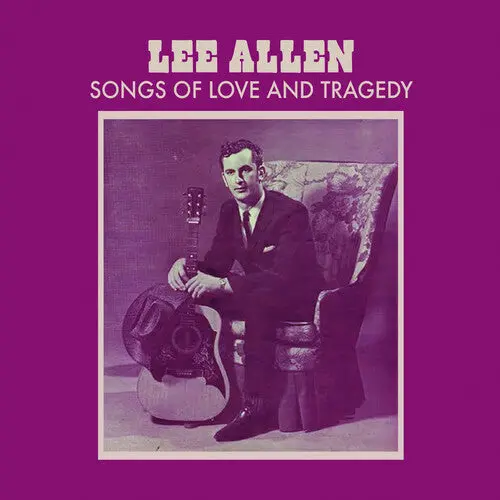 Lee Allen: Songs Of Love And Tragedy - Compact Discs 1