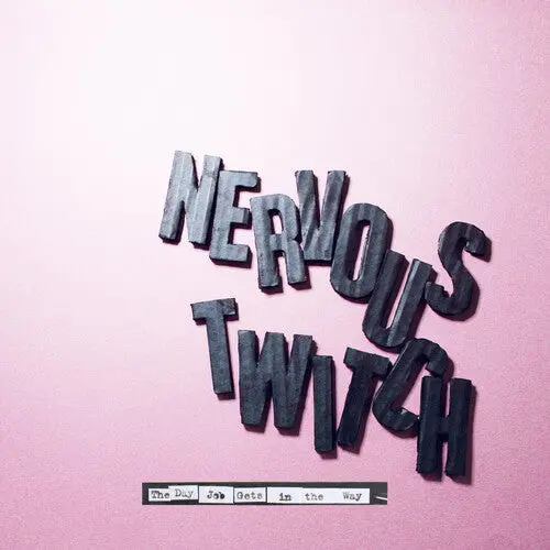 Nervous Twitch: The Day Job Gets In The Way - Vinyl Lp 1