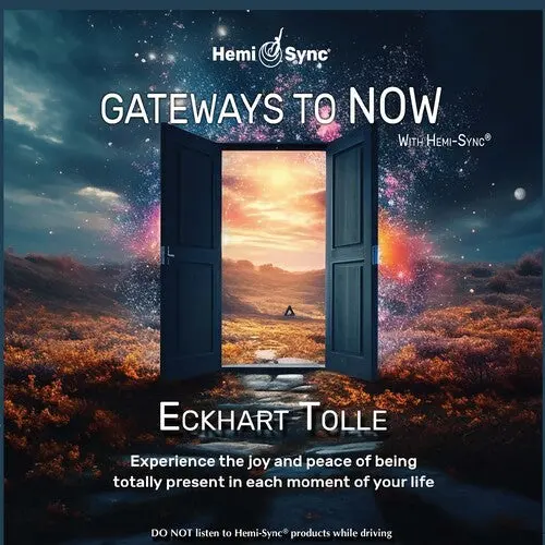 Eckhart Tolle: Gateways To Now With Hemi-Sync - Compact Discs 1