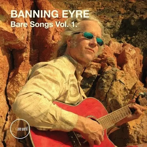 Banning Eyre: Bare Songs, Vol. 1 - Compact Discs 1