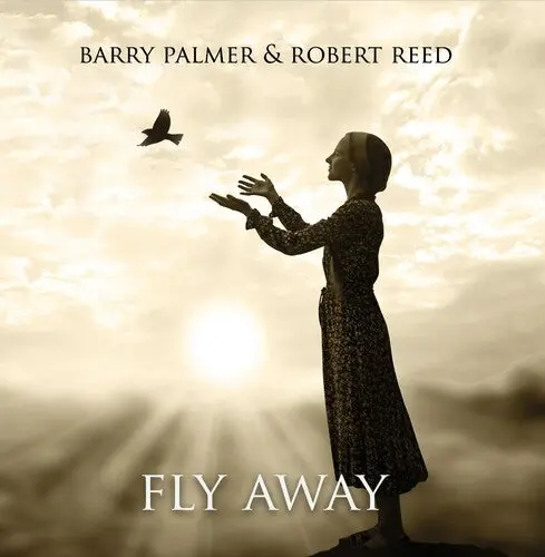 Palmer, Barry / Reed, Robert: Fly Away - Compact Discs 1