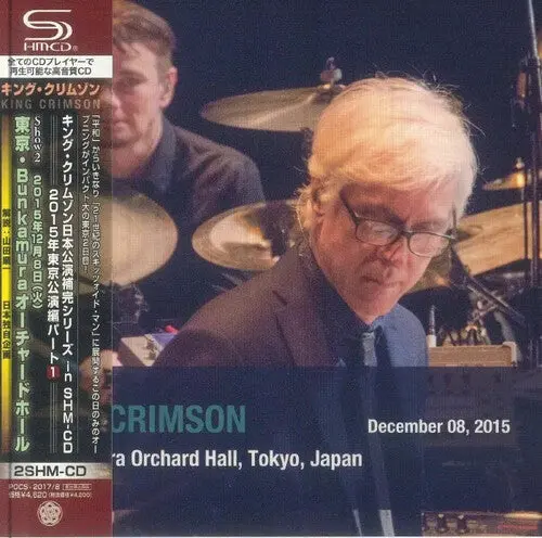 King Crimson: December 08. 2015 Bunkamura Orchard Hall. Tokyo. Japan - Compact Discs 1