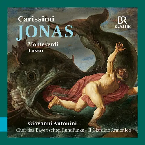 Chor Des Bayerischen Rundfunks: Carissimi: Jonas; Monteverdi & Lasso - Compact Discs 1