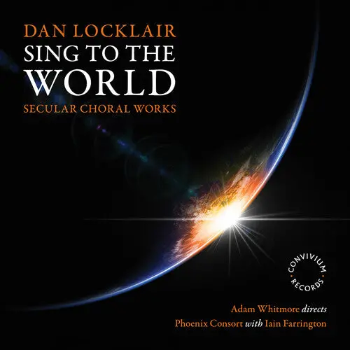 Iain Farrington: Dan Locklair: Sing To The World - Compact Discs 1