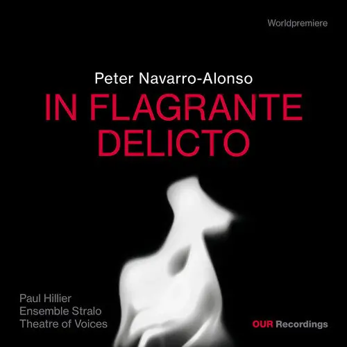 Theatre Of Voices: Peter Navarro-Alonso: In Flagrante Delicto - Compact Discs 1