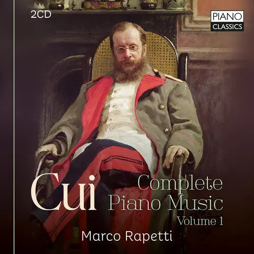Marco Rapetti: Cui: Complete Piano Music, Vol. 1 - Compact Discs 1