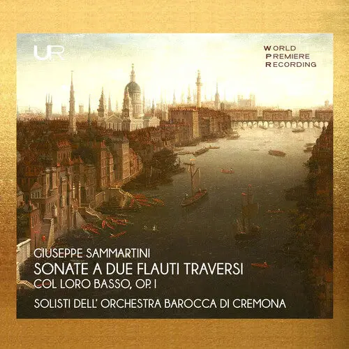 Orchestra Barocca Di Cremona: Giuseppe Sammartini: Sonate A Due Flauti Traversi Col Loro Basso, Op. 1 - Compact Discs 1