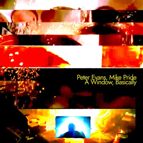 Peter Evans: A Window, Basically - Compact Discs 1