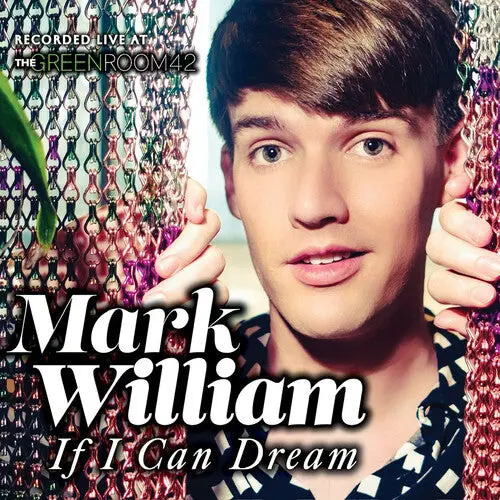 Mark William: If I Can Dream: Live At The Green Room 42 - Compact Discs 1