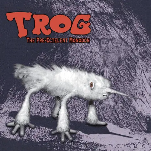 Trog: The Pre-Ectelent Monodon - Compact Discs 1