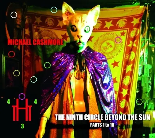 Michael Cashmore: The Ninth Circle Beyond The Sun (Parts One To Ten) - Compact Discs 1