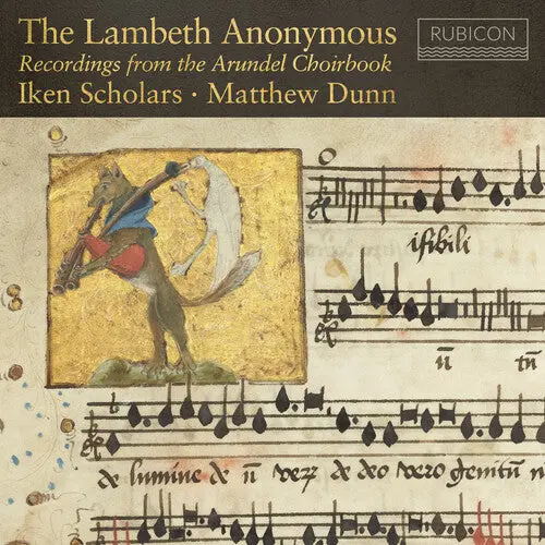 The Iken Scholars: The Lambeth Anonymous - Recordings From The Arundel Choirbook - Compact Discs 1