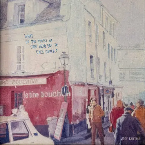 Josh Kaufman: What Do The People In Your Head Say To Each Other? - Vinyl Lp 1
