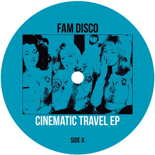 Fam Disco: Cinematic Travel - 12-Inch Single 1