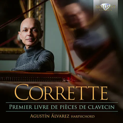 Agustin Alvarez: Corrette: Premier Livre De Pieces De Clavecin - Compact Discs 1