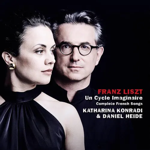 Katharina Konradi: Franz Liszt: Un Cycle Imaginaire, Complete French Songs - Compact Discs 1
