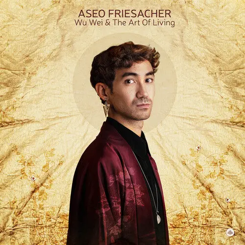 Aseo Friesacher: Wu Wei & The Art Of Living - Compact Discs 1