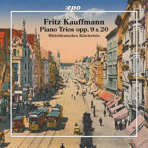 Mitteldeutsches Klaviertrio: Fritz Kauffmann: Piano Trios, Opp. 9 & 20 - Compact Discs 1