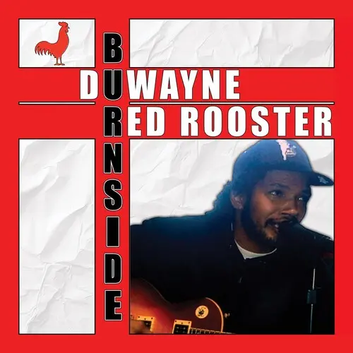 Duwayne Burnside: Red Rooster - Compact Discs 1