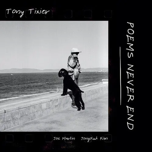Tony Tixier: Poems Never End - Compact Discs 1