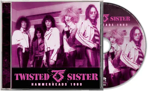 Twisted Sister: Hammerheads 1980 - Compact Discs 1