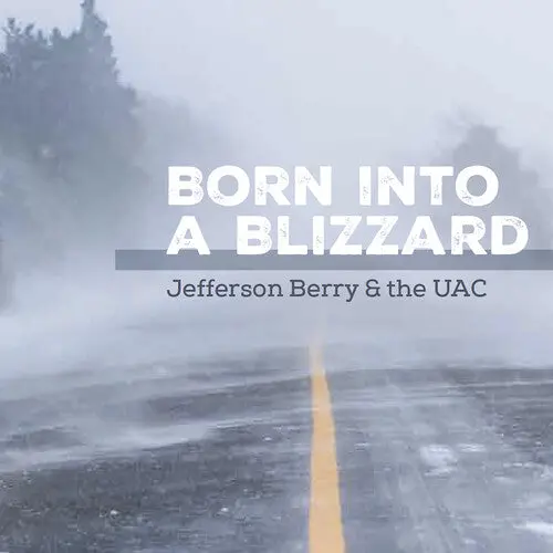 Berry, Jefferson / Uac: Born Into A Blizzard - Vinyl Lp 1