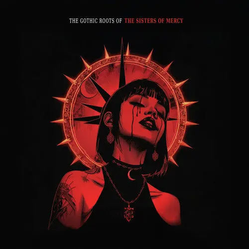 The Sisters Of Mercy: The Gothic Roots Of - Vinyl Lp 1