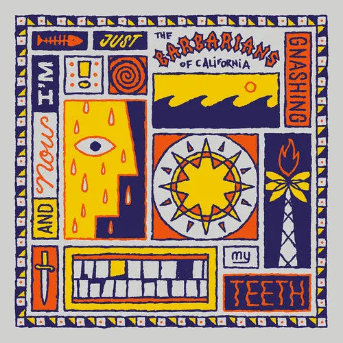 The Barbarians Of California: And Now I'm Just Gnashing My Teeth - Vinyl Lp 1