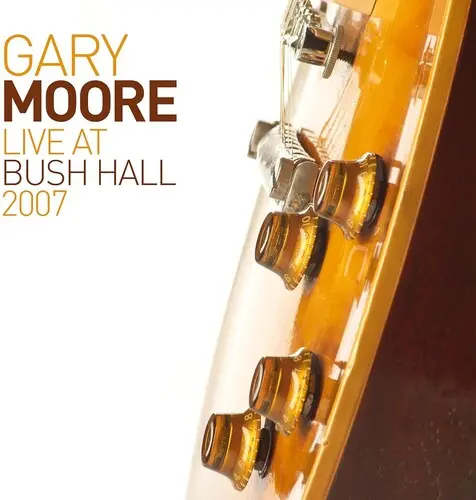 Gary Moore: Live At Bush Hall 2007 - Compact Discs 1