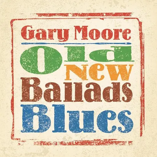 Gary Moore: Old New Ballads Blues - Compact Discs 1