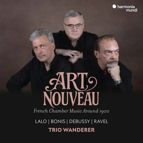 Trio Wanderer: Art Nouveau: French Chamber Music Around 1900 - Compact Discs 1