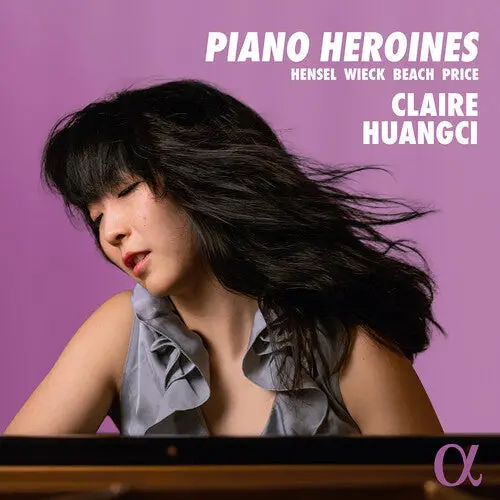 Claire Huangci: Piano Heroines - Compact Discs 1