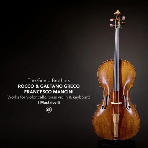 Antonio Pellegrino: The Greco Brothers & Friends - Works For Basse De Violon, Violoncello And Keyboard - Compact Discs 1
