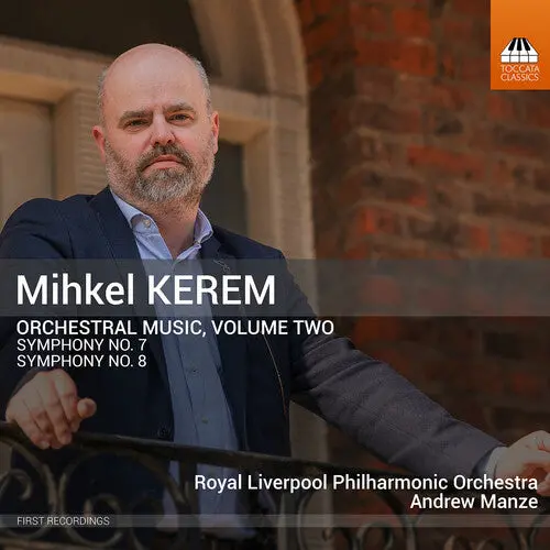 Royal Liverpool Philharmonic Orchestra: Mihkel Kerem: Orchestral Music, Vol. 2 - Compact Discs 1