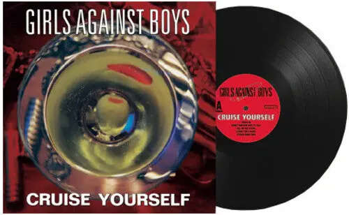 Girls Against Boys: Cruise Yourself - Vinyl Lp 1