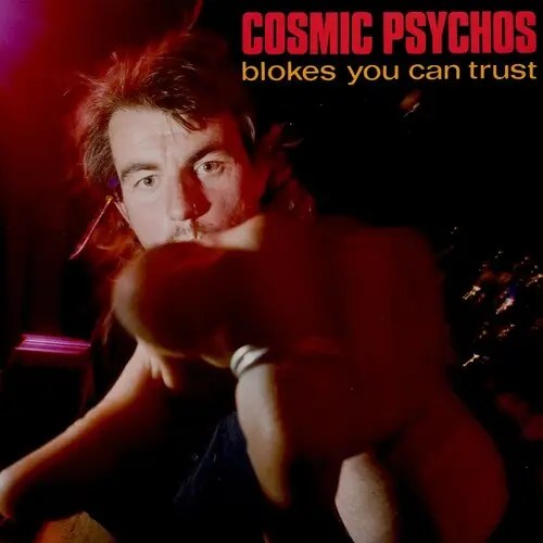 Cosmic Psychos: Blokes You Can Trust - Vinyl Lp 1