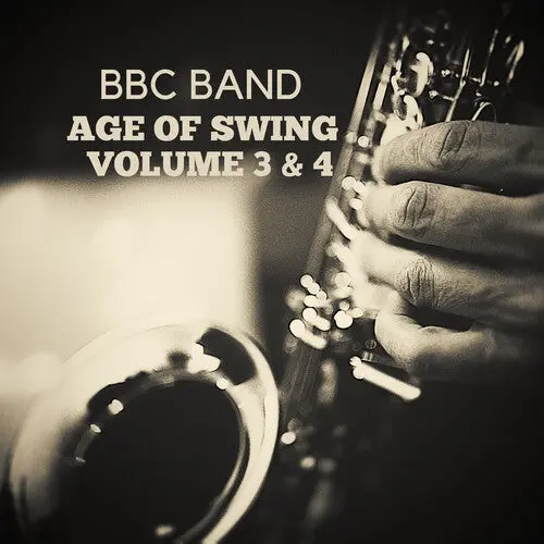 Bbc Band: Bbc Band - Age Of Swing Volume 3 & 4 - Compact Discs 1