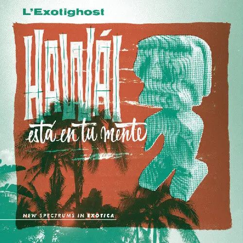 L'exotighost: Hawã¡I Estã¡ En Tu Mente (Emerald Waves Vinyl) - Vinyl Lp 1