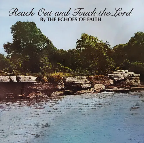 Echoes Of Faith: Reach Out & Touch The Lord - Compact Discs 1