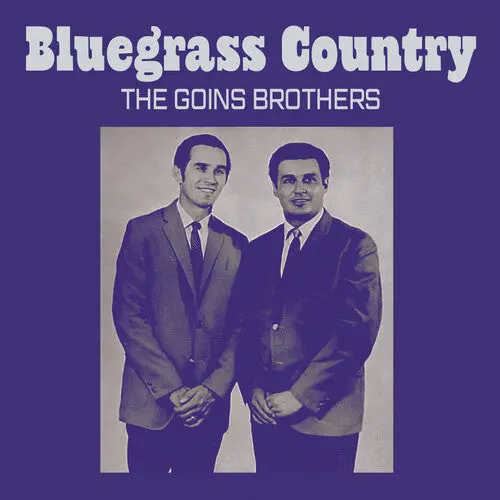 The Goins Brothers: Bluegrass Country - Compact Discs 1