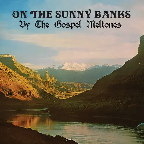 Gospel Meltones: On The Sunny Banks - Compact Discs 1